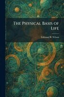 Edmund B Wilson - Physical Basis of Life, Häftad