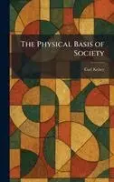 Carl Kelsey - Physical Basis of Society, Inbunden. Tillgänglighet: Lägg i varukorg