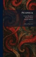 Cosmo Hamilton, Frank C Reilly, Charles Dickens - Pickwick, Inbunden