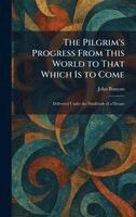 John Bunyan - Pilgrim's Progress From This World to That Which Is to Come, Inbunden