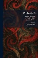 Cosmo Hamilton, Frank C Reilly, Charles Dickens - Pickwick, Häftad