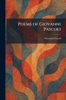 Giovanni Pascoli - Poems of Giovanni Pascoli, Häftad