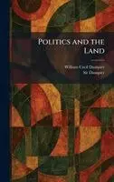 William Cecil Dampier, Dampier - Politics and the Land, Inbunden. Tillgänglighet: Lägg i varukorg