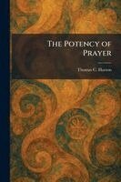 Thomas C Horton - Potency of Prayer, Häftad