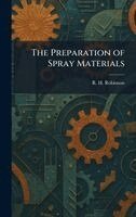 R H Robinson - Preparation of Spray Materials, Inbunden