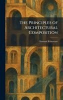 Howard Robertson - Principles of Architectural Composition, Inbunden