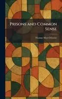 Thomas Mott Osborne - Prisons and Common Sense, Inbunden. Tillgänglighet: Lägg i varukorg