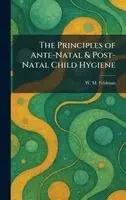 W M Feldman - Principles of Ante-Natal & Post-Natal Child Hygiene, Inbunden. Tillgänglighet: Lägg i varukorg