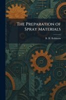 R H Robinson - Preparation of Spray Materials, Häftad