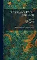W L G Joerg, Fridtjof Nansen, H a Marmer - Problems of Polar Research, Inbunden. Tillgänglighet: Lägg i varukorg