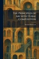 Howard Robertson - Principles of Architectural Composition, Häftad