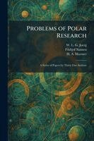 W L G Joerg, Fridtjof Nansen, H a Marmer - Problems of Polar Research, Häftad. Tillgänglighet: Lägg i varukorg