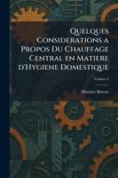 Maurice Besson - Quelques Considerations a Propos Du Chauffage Central en Matiere d'Hygiene Domestique, Häftad. Tillgänglighet: Lägg i varukorg