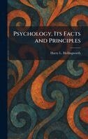 Harry L Hollingworth - Psychology, Its Facts and Principles, Inbunden