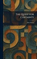 John Dewey - Quest for Certainty, Inbunden