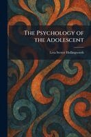 Leta Stetter Hollingworth - Psychology of the Adolescent, Häftad