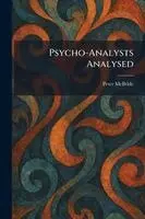 Peter McBride - Psycho-Analysts Analysed, Häftad. Tillgänglighet: Lägg i varukorg