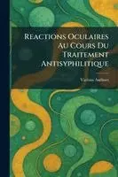 Reactions Oculaires au Cours du Traitement Antisyphilitique