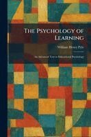 William Henry Pyle - Psychology of Learning, Häftad