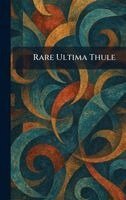 Rare Ultima Thule, Inbunden. Tillgänglighet: Lägg i varukorg