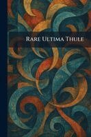 Rare Ultima Thule, Häftad. Tillgänglighet: Lägg i varukorg