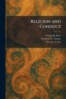George H Betts, Frederick C Eiselen, George a Coe - Religion and Conduct, Häftad