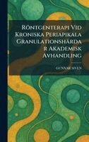 Gunnar Siven - Röntgenterapi Vid Kroniska Periapikala Granulationshärdar Akademisk Avhandling, Inbunden. Tillgänglighet: Lägg i varukorg