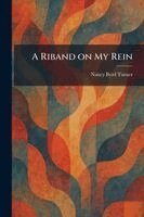 Nancy Byrd Turner - Riband on My Rein, Häftad