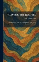 John Thomas Faris - Roaming the Rockies, Inbunden. Tillgänglighet: Lägg i varukorg