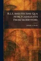 R.L.S. And His Sine Qua Non, Flashlights From Skerryvore
