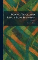 Chester Byers - Roping, Inbunden. Tillgänglighet: Lägg i varukorg