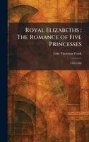 Elsie Thornton Cook - Royal Elizabeths, Inbunden. Tillgänglighet: Lägg i varukorg