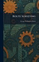 George Wellington Pickels - Route Surveying, Inbunden. Tillgänglighet: Lägg i varukorg