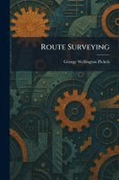 George Wellington Pickels - Route Surveying, Häftad. Tillgänglighet: Lägg i varukorg