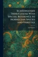 Scandinavian Trinucleidae With Special Reference to Norwegian Species and Varieties