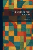 John Dewey - School and Society, Häftad