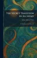 Arthur Edward Waite - Secret Tradition in Alchemy, Inbunden