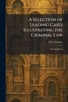 A M Wilshere - Selection of Leading Cases Illustrating the Criminal Law, Häftad. Tillgänglighet: Lägg i varukorg