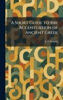 J P Postgate - Short Guide to the Accentuation of Ancient Greek, Inbunden. Tillgänglighet: Lägg i varukorg