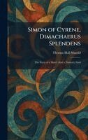 Thomas Hall Shastid - Simon of Cyrene, Dimachaerus Splendens, Inbunden. Tillgänglighet: Lägg i varukorg