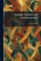 G F Bradby - Short Studies in Shakespeare, Häftad. Tillgänglighet: Lägg i varukorg