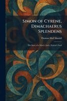 Thomas Hall Shastid - Simon of Cyrene, Dimachaerus Splendens, Häftad. Tillgänglighet: Lägg i varukorg