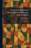 Bruno Oetteking - Skeletal Remains From Santa Barbara, California, Häftad. Tillgänglighet: Lägg i varukorg