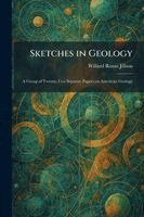 Willard Rouse Jillson - Sketches in Geology, Häftad. Tillgänglighet: Lägg i varukorg