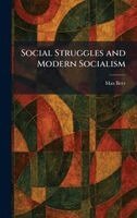 Max Beer - Social Struggles and Modern Socialism, Inbunden