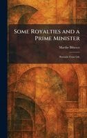 Marthe Bibesco - Some Royalties and a Prime Minister, Inbunden