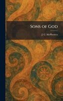 J C McPheeters - Sons of God, Inbunden