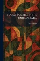 Fred E Haynes - Social Politics in the United States, Häftad