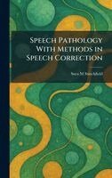 Sara M Stinchfield - Speech Pathology With Methods in Speech Correction, Inbunden
