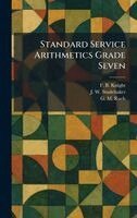 F B Knight, J W Studebaker, G M Ruch - Standard Service Arithmetics Grade Seven, Inbunden. Tillgänglighet: Lägg i varukorg